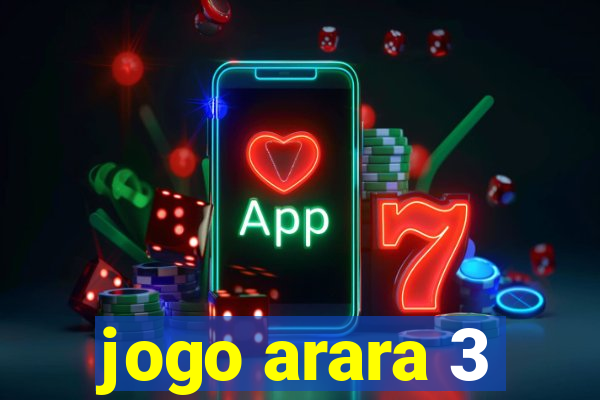 jogo arara 3